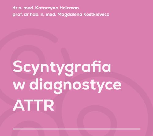 Scyntygrafia w diagnostyce ATTR | Kiedy precyzja spotyka nieinwazyjność