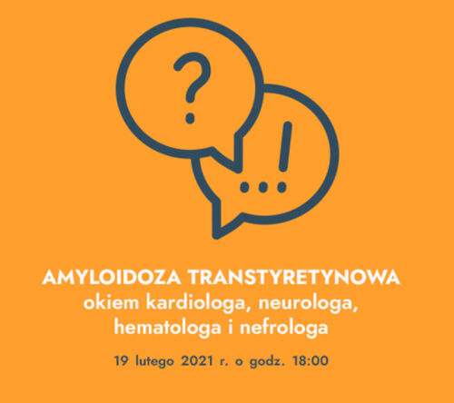 Amyloidoza transtyretynowa okiem kardiologa, neurologa, hematologa i nefrologa