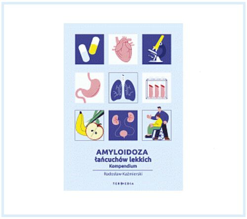 „Amyloidoza łańcuchów lekkich” już w sprzedaży!