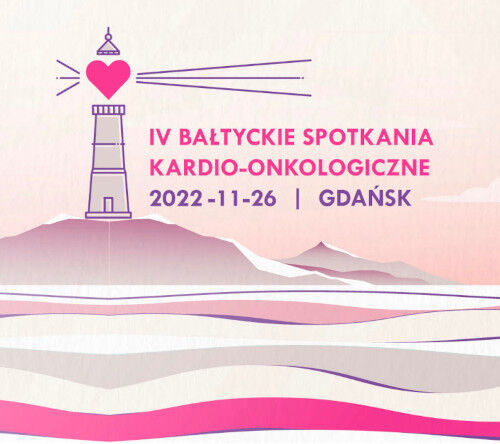 Relacja cyfrowa: IV Bałtyckie Spotkania Kardio-Onkologiczne 26 listopada 2022r.