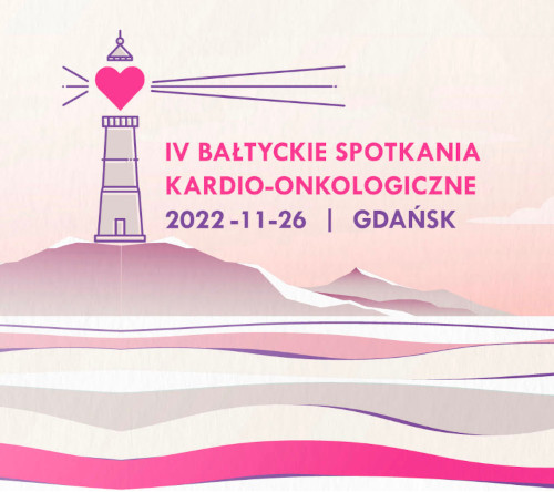 Relacja cyfrowa: IV Bałtyckie Spotkania Kardio-Onkologiczne 26 listopada 2022r.