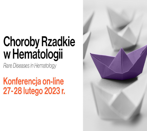Zapraszamy do udziału w konferencji on-line „Choroby rzadkie w hematologii”
